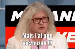 Gif avec les tags : J'suis pas antisémite j'ai une mezouzah à la maison,Pierre-Jean Chalençon